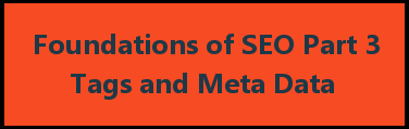 Foundations of SEO Part 3 (Tags and Meta Data)